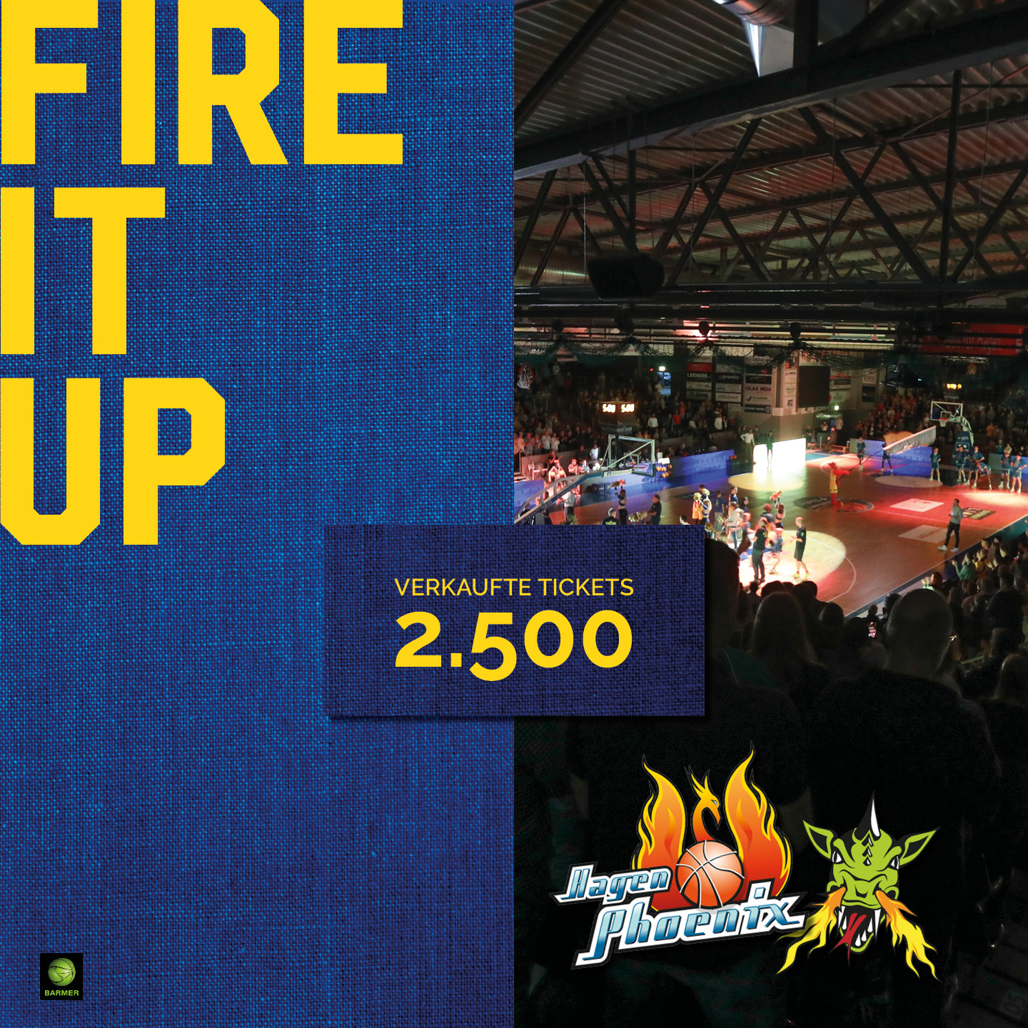Basketballspiel mit ausverkaufter Arena und 2.500 Zuschauern; bunte Teamlogos; Text "FIRE IT UP".