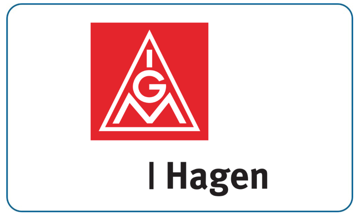 Das rote IG Metall Logo mit weißer Schrift und Schriftzug I Hagen darunter